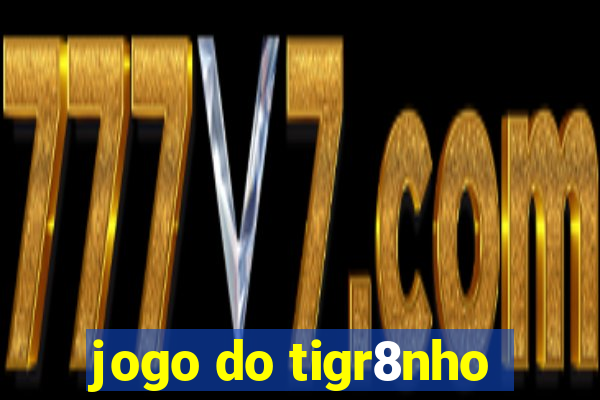 jogo do tigr8nho